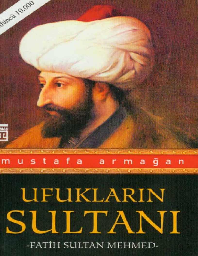 Üfüqlerin Sultanı-Fatih Sultan Mehmed-Mustafa Armağan-2006-150s