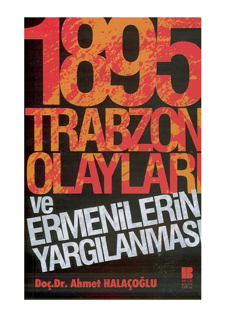 1895 Trabzon Olaylaı Ve Ermenilerin Yarqılanması Ahmed Halacoğlu-2005-241s