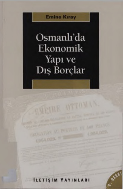 Osmanlıda Ekonomik Yapı Ve Dış Borclar-Emine Kiray-1995-238s