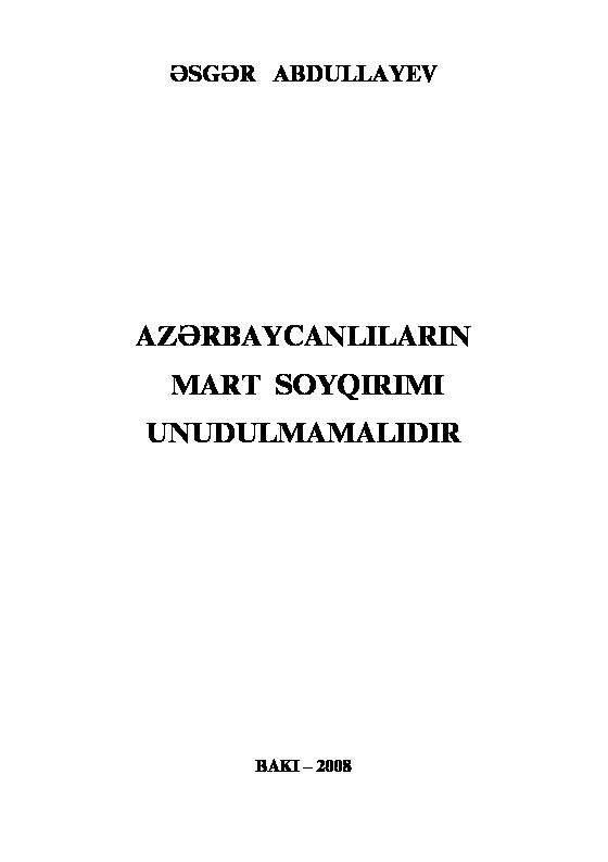 Azerbaycanin Mart Soyqırımı Unudulmalıdır-Esger Abdullayev-Baki-2008-109s