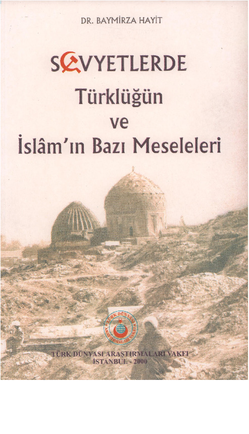 Sovyetlerde Türklüğün Ve Islamın Bazi Meseleleri-Baymirza Hayıt-2000-337s
