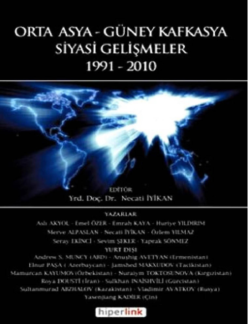 Orta Asya Ve Güney Qafqazya Siyasi Gelişmeler-1991-2010-Necati Iyikan 2011-957s