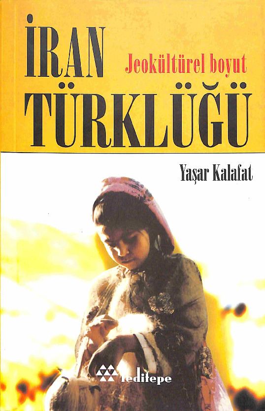 Iran Türklüğü-Jeokulturel Boyut-Yashar Kalafat-2005-234s