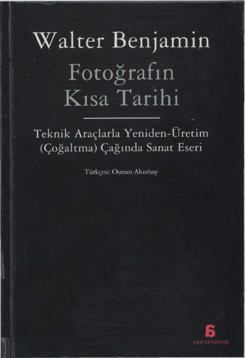 Fotoqrafın Qısa Tarixi-Walter Benjamin-Osman Akınhay-2013-106s