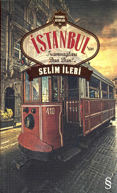 Istanbul Kitablığı-6-İstanbulun Tramvayları Dan Dan-Selim Ileri-2013-310s