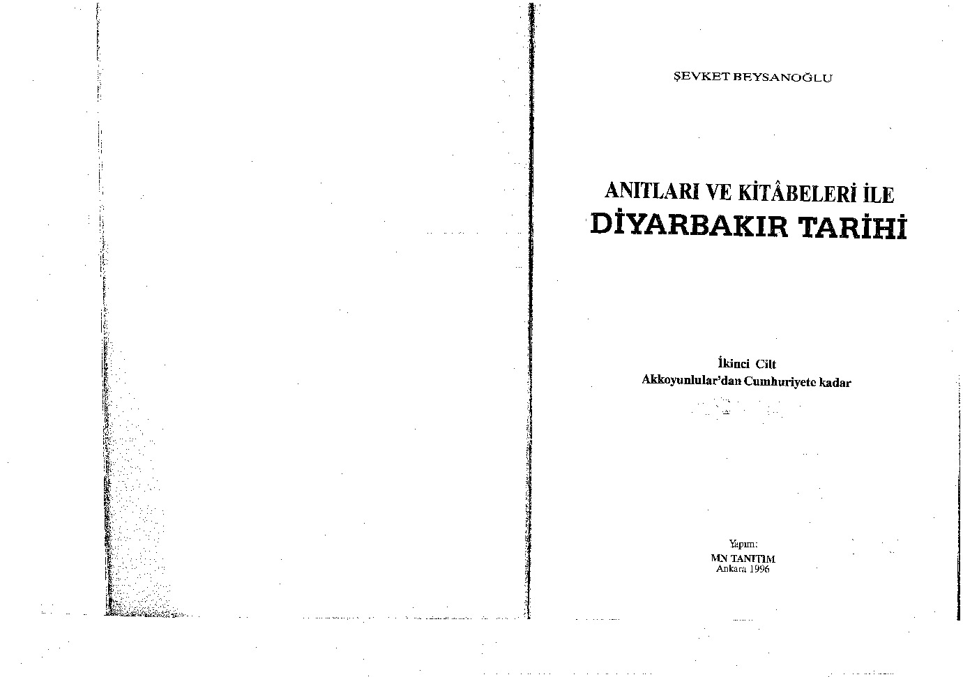 Anıtları Ve Kitabeleri Ile Diyarbekir Tarixi-2-Aghqoyunlulardan Cumhuriyete Qeder-Şevket Beysanoğlu-1966-468s