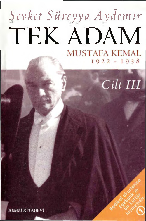 Tek Adam-3-Mutafa Kemal-1922-1938-Şevket Süreyya Aydemir-1999-533s