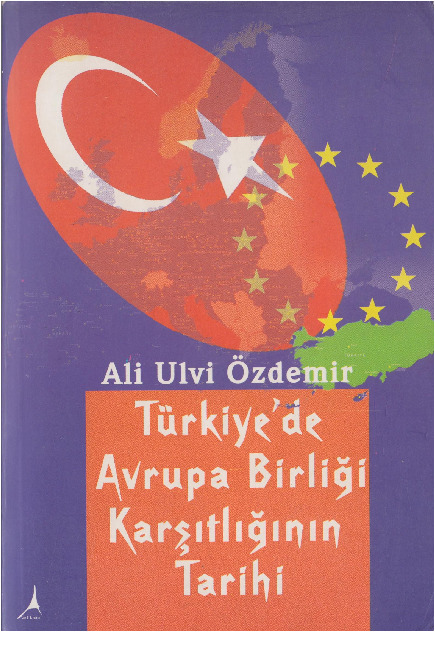 Türkiyede Avrupa Birliği Qarşıtliığının Tarixi-Ali Ülvi Özdemir-2008-338
