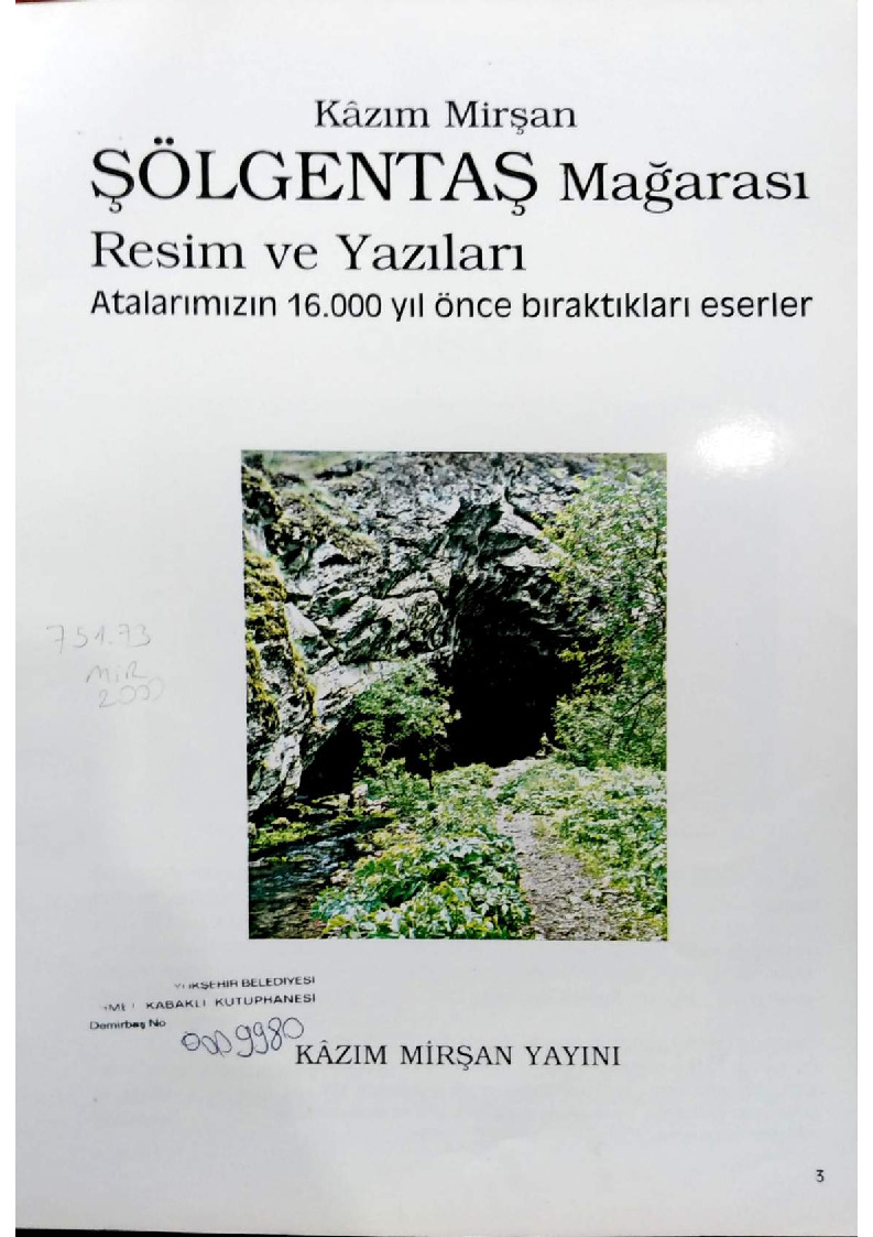 Şolgendaş Mağarası-Resim Ve Yazıları-Atalarımızın 16000 Yıl Önce Bıraktığkari Eserler-Kazım Mirşan-2005-32s