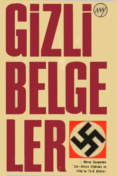 Gizli Belgeler-1941-1943-2.Dünya Savaşında Türk-Alman Ilişgileri Ve Hitlerin Türk Dostları-Ali Yalçın-1968-182s