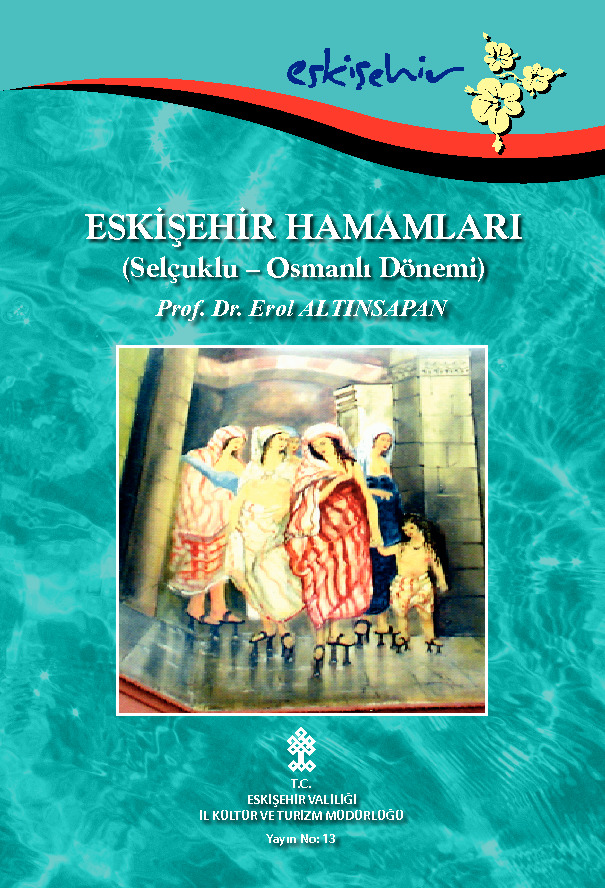 Eskişehir Hamamları-Selcuqlu-Osmanlı Dönemi-Erol Altınsapan-Ali Gerengi-2007-182s