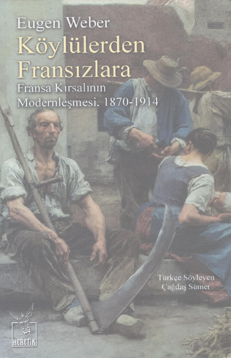 Köylülerden Fransızlara-Fransa Qırsalının Modernleşmesi-1870-1914-Eugen Weber-çağdaş Sümer-2012-779s
