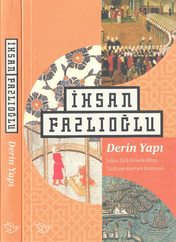 Derin Yapı-Islam Türk Felsefe Bilim Tarixinin Qavram Çerçivesi-Ehsan Fezlioğlu-2015-285s