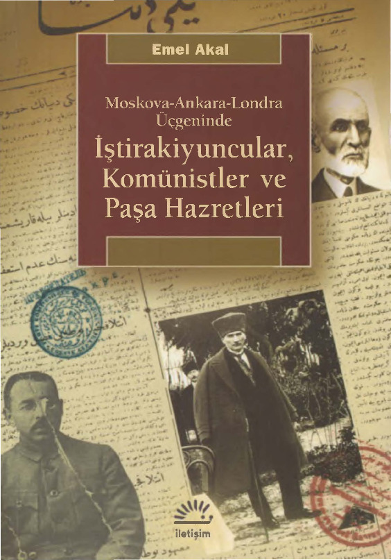 Moskova-Ankara-Londra Üçgeninde-Iştirakiyunçular Komünistler Ve Paşa Hazretleri-Emel Akal-2013-560s