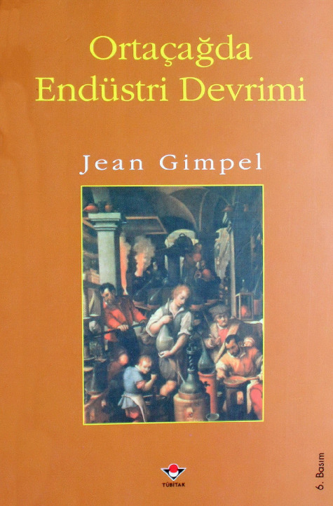 Ortaçağda Endüstri Devrimi-Jean Gimpel-Nazim Özüaydın-1996-264s