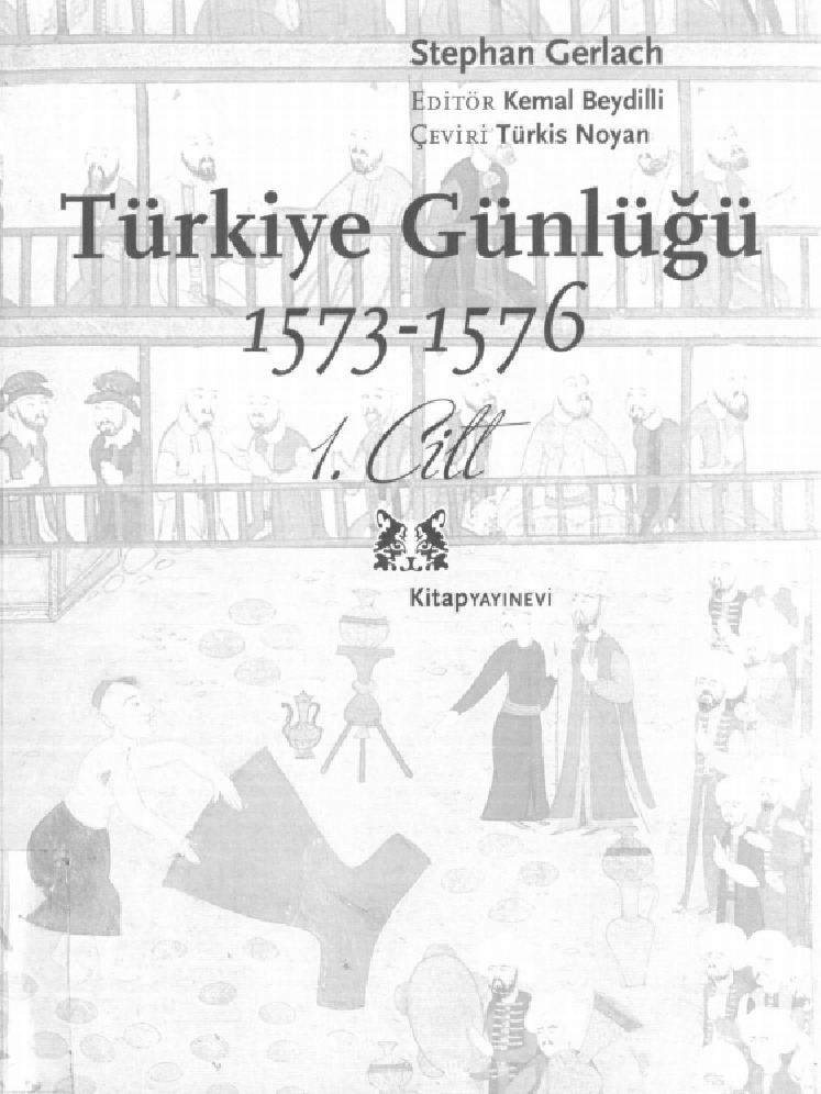Türkiye Günlüğü-1-(1573-1578)-Stephan Gerlach-Türkis Noyan-2007-500s