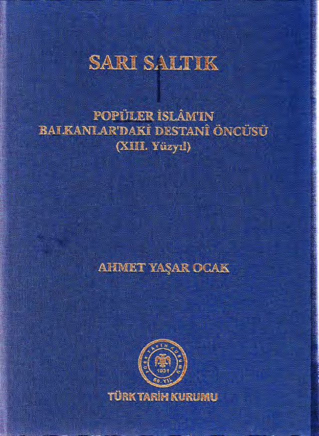 Sarı Saltuq-Populer islamın Balkanlardaki Destanı öncüsü-13.Yüzyı-Ahmed Yaşar Ocaq-2010-143s