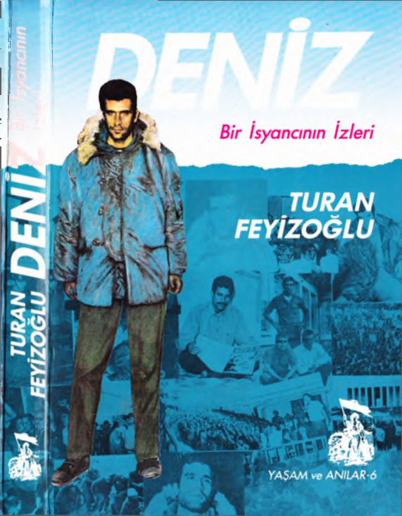 Deniz-Bir Üsyanchının Izler-Sinan-Turxan Feyizoğlu-1991-345s