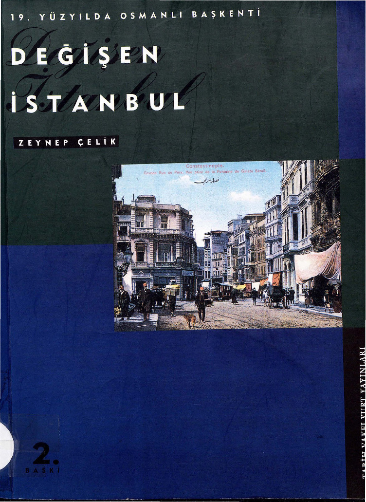 Değişen Istanbul-19.Yüzyılda Osmanlı Başkendi-Zeyneb Çelik-1988-152s