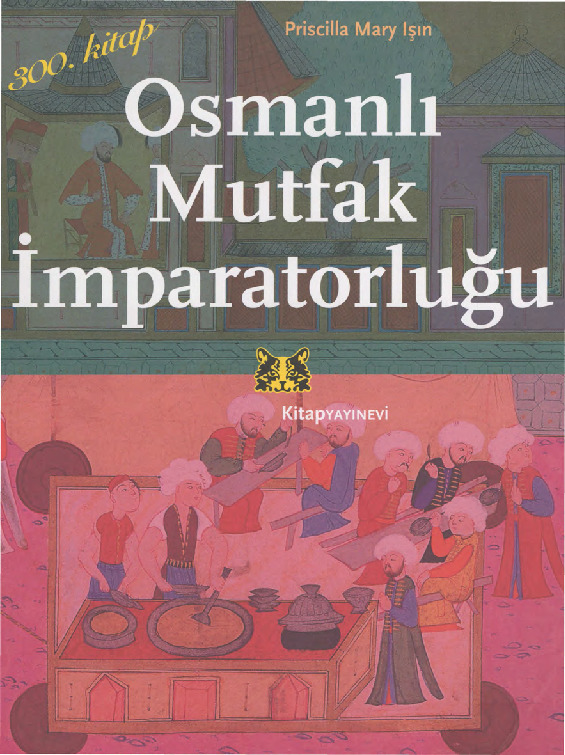 Osmanlı Mutfaq Impiraturluğu-Priscilla Mary işin-Füsun Kiper-2014-287s