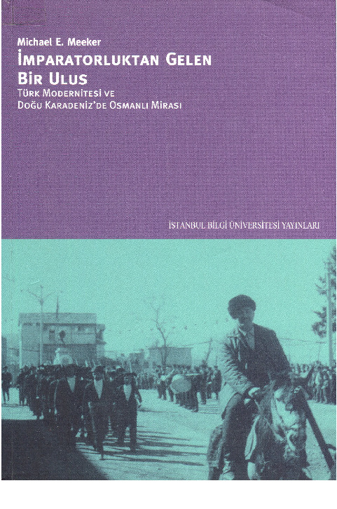 Impiraturluqdan Gelen Bir Ulus-Türk Modernitesi Ve Doğu Qaradenizde Osmanlı Mirasi-Michael Meeker-2005-502s