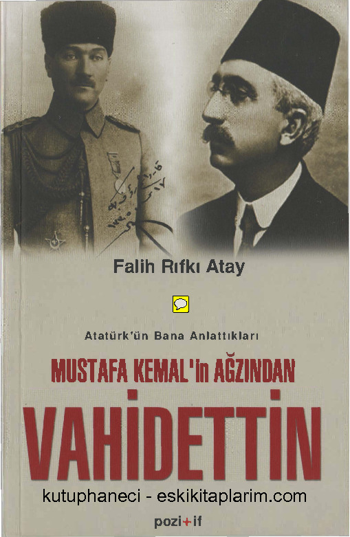 Mustafa Kemalın Ağzından Vahidetdin-Falih Rifqi Atay-2006-132s