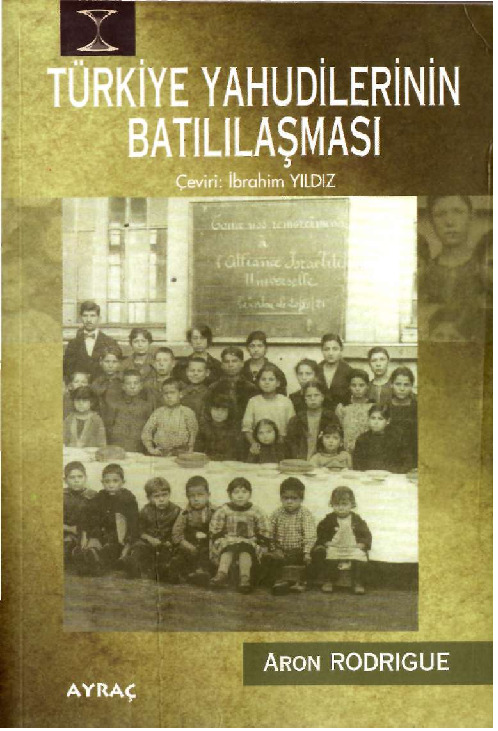 Türkiye Yahudilerinin Batılılaşması-Aron Rodrigue-Ibrahim Yıldız-1997-352s