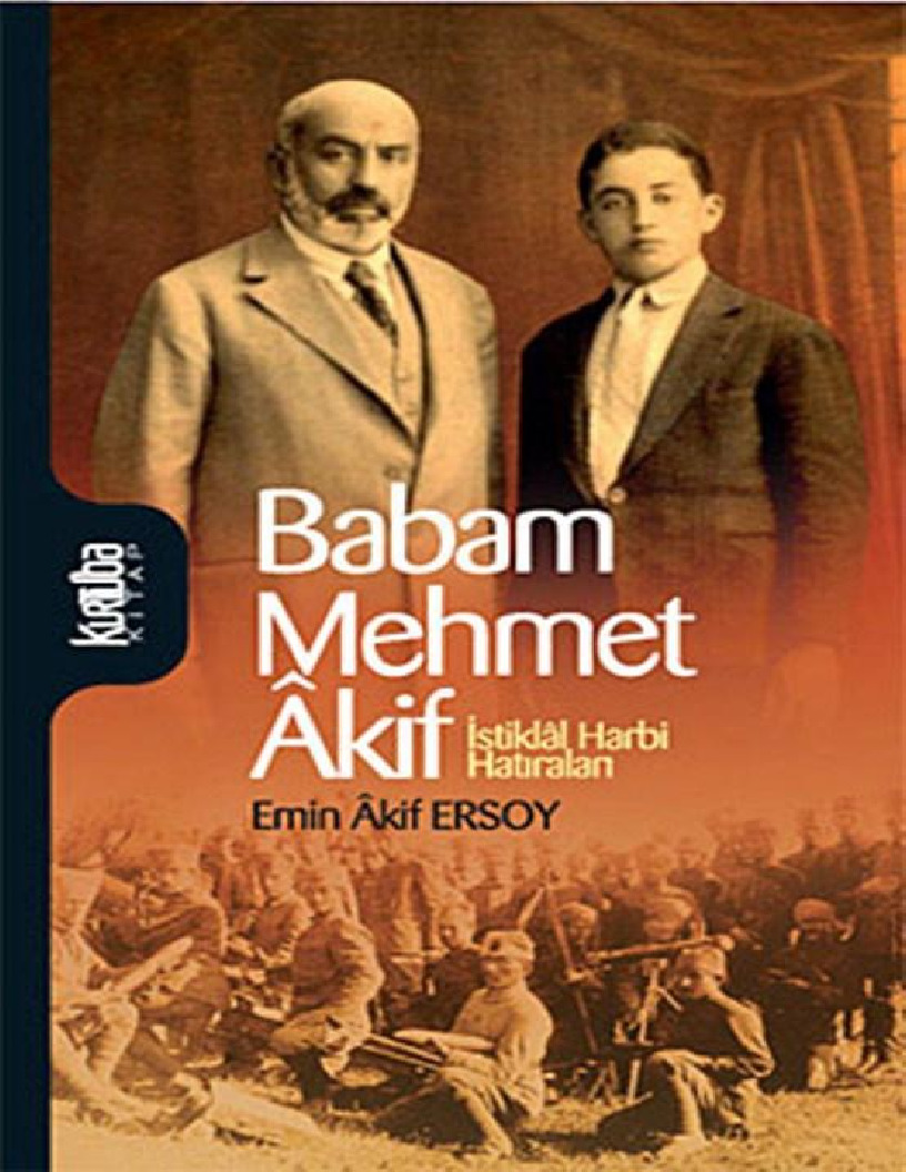 Babam Mehmed Akif-Istiqlal Herbi Anıları-Emin Akif Ersoy-2017-108s