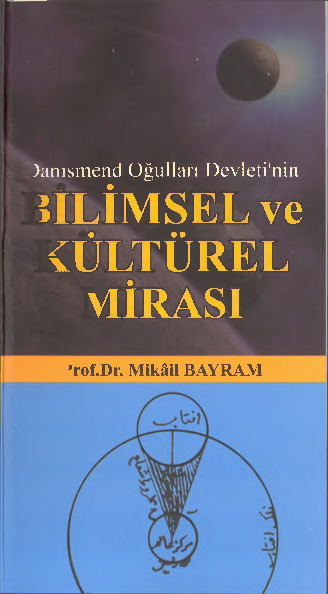 Danışmendoğulları Devletinin Bilimsel Ve Kültürel Mirasi-Mikail Bayram 2009-78s