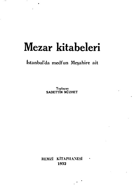 Mezar Kitabeleri-Istanbul Meşahirine Aid-Sadetdin Nüzhet-1932-47s