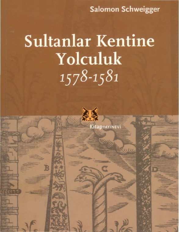 Sultanlar Kendine Yolçuluq-1578-1581-Salomon Schweigger-S.Türkis Noyan-2004-250s