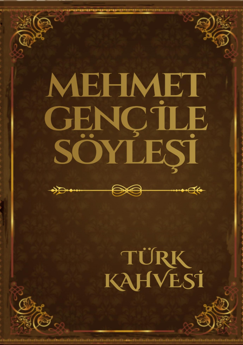 Mehmed Genc Ile Söyleşi-Türk Qehvesi-Muhammed Negiz-Ayşe Böhürler-2019-40s