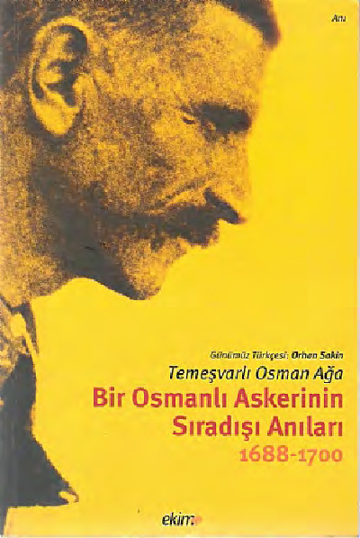 Bir Osmanlı Askerinin Sıradışı Anıları-1688-1700-Temeşvarlı Osman Ağa-2007-217s