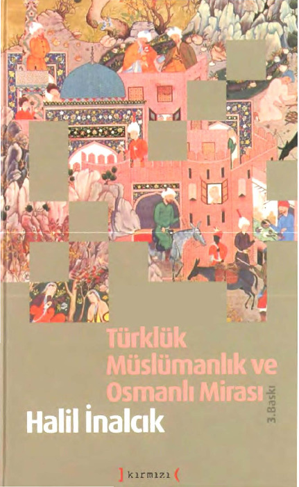 Türklük Müslümanlıq Ve Osmanlı Mirası-Xelil Inalcıq-2016-341s