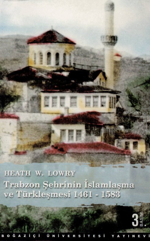 Trabzon Shehrinin İslamlashma Ve Turkleshmesi-Heath W. Lowry-Demet Heath Lowry-2005-278s