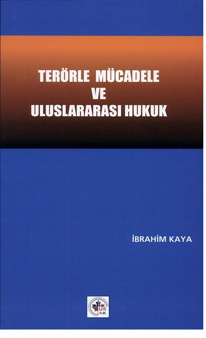 Terörle Mucadile Ve Uluslararası Huquq-Ibrahim Qaya- 2005-272s