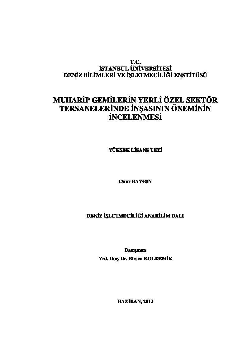 Muharib Gemilerin Yerli Özel Sektor Tersanelerinde Inşasının öneminin Incelenmesi-Onur Bayqın-2012-105s