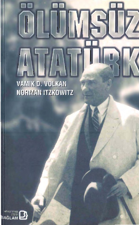 Ölümsüz Atatürk-Vamiq D. Volkan -2008-484
