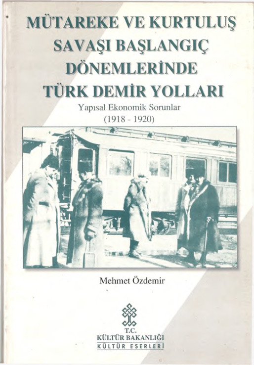 Mutarike Ve Qurtuluş Savaşı Başlannqıcın Dönemlerinde Türk Demir Yolları (1912-1920)-2001-176