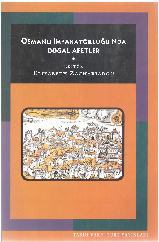 Osmanlı İmparaturluğunda Doğal Afetler Elizabeth Zachariadou –Gül Çağalı Güven 2001 323