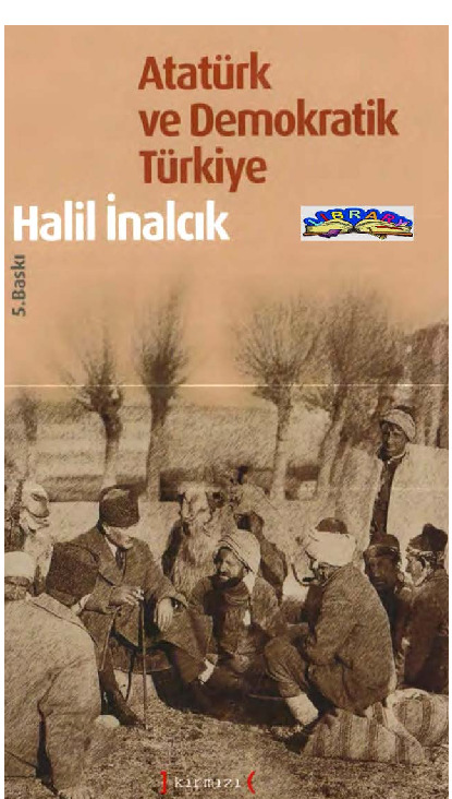 Atatürk Ve Demokratik Türkiye Xelil İnalcıq -276s