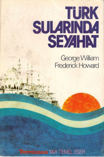 Türk Sultanlarında Seyahet-G.W.F.Howard-Şevket Serdar Türet 1978 119