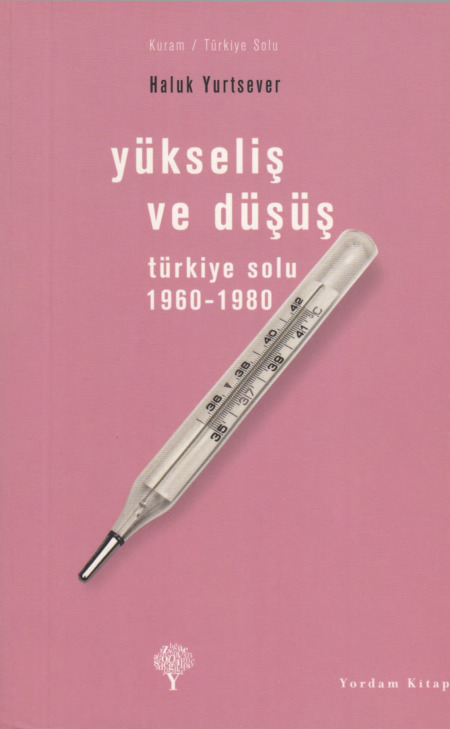 Yükseliş Ve Düşüş Türkiye Solu-1960-1980-Xaluq Yurdsever 2007-336