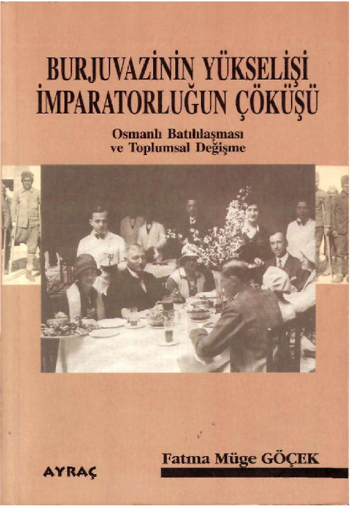 Burjuvazinin Yükselişi Impiraturluğun Çöküşü-Osmanlı Batılılaşması Ve Toplumsal Deghishme Fatma Müge Göçek -1999 184