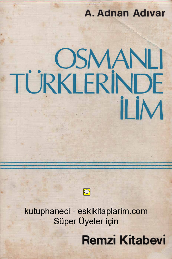 Osmanlı Türklerinde İlim A.Adnan Adıvar 1982 244s