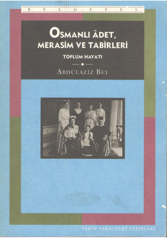 Osmanli Adet Merasim Ve Tebirleri Ebdüleziz Bey 1995 636s