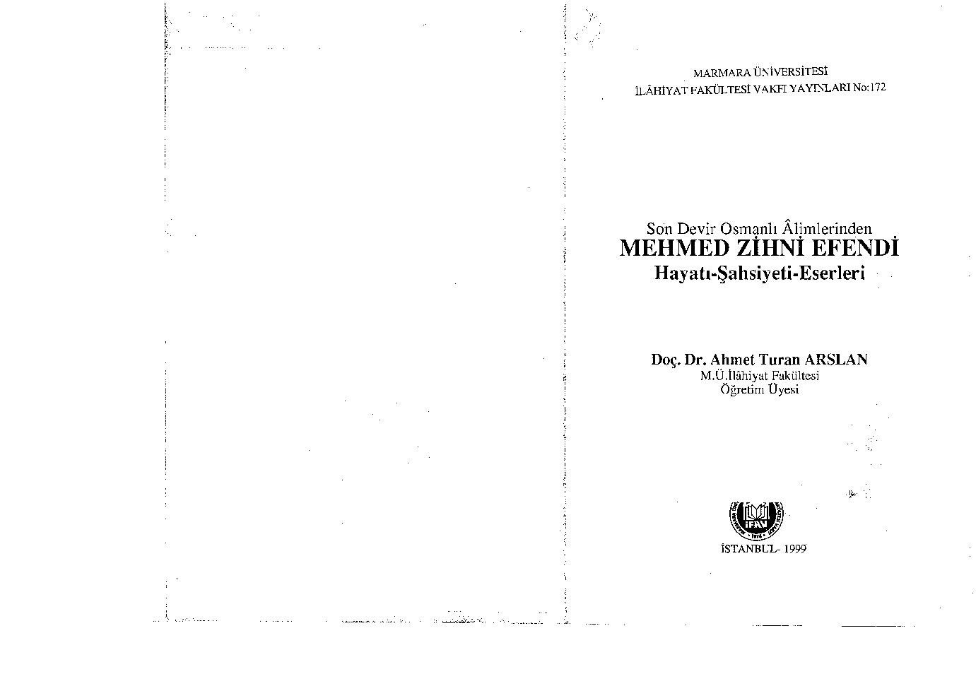 Son Devir Osmanlı Alimlerinden Mehmed Zihni Efendi-Hayatı-Şexsiyeti-Eserleri-Ahmet Turan Arslan-1999-238s