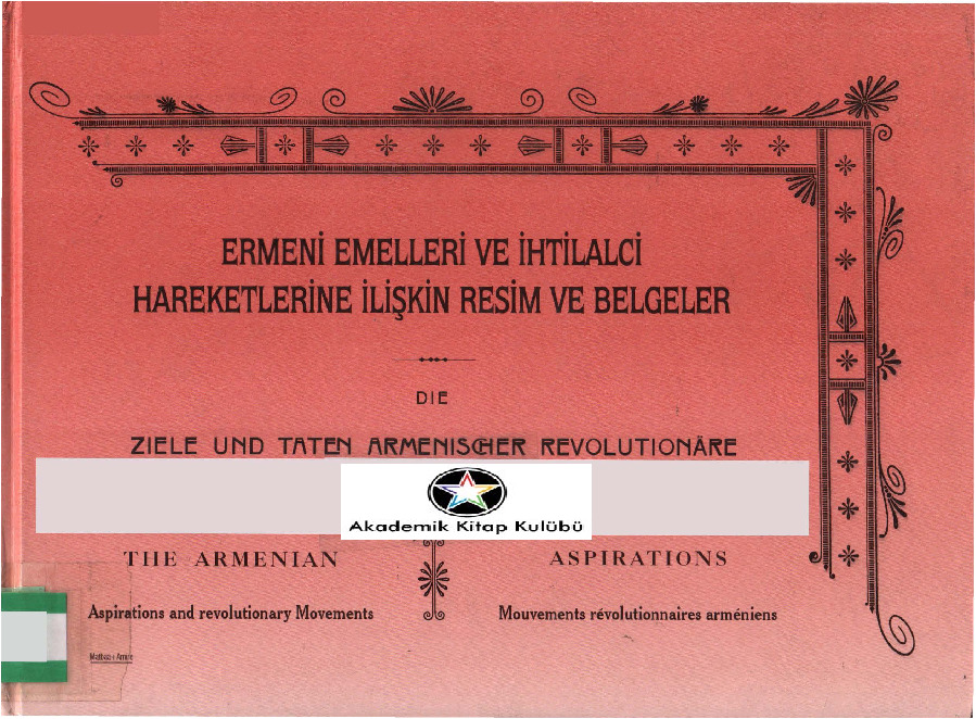 Ermeni Emelleri ve İxtilalçı Hareketlerine İlişgin Resim ve Belgeler- Ermeni amal ve Harekati İxtilaliyyesi-tesavir-vesayiq-türkce-almanca-ingilizce-fransızca-140s