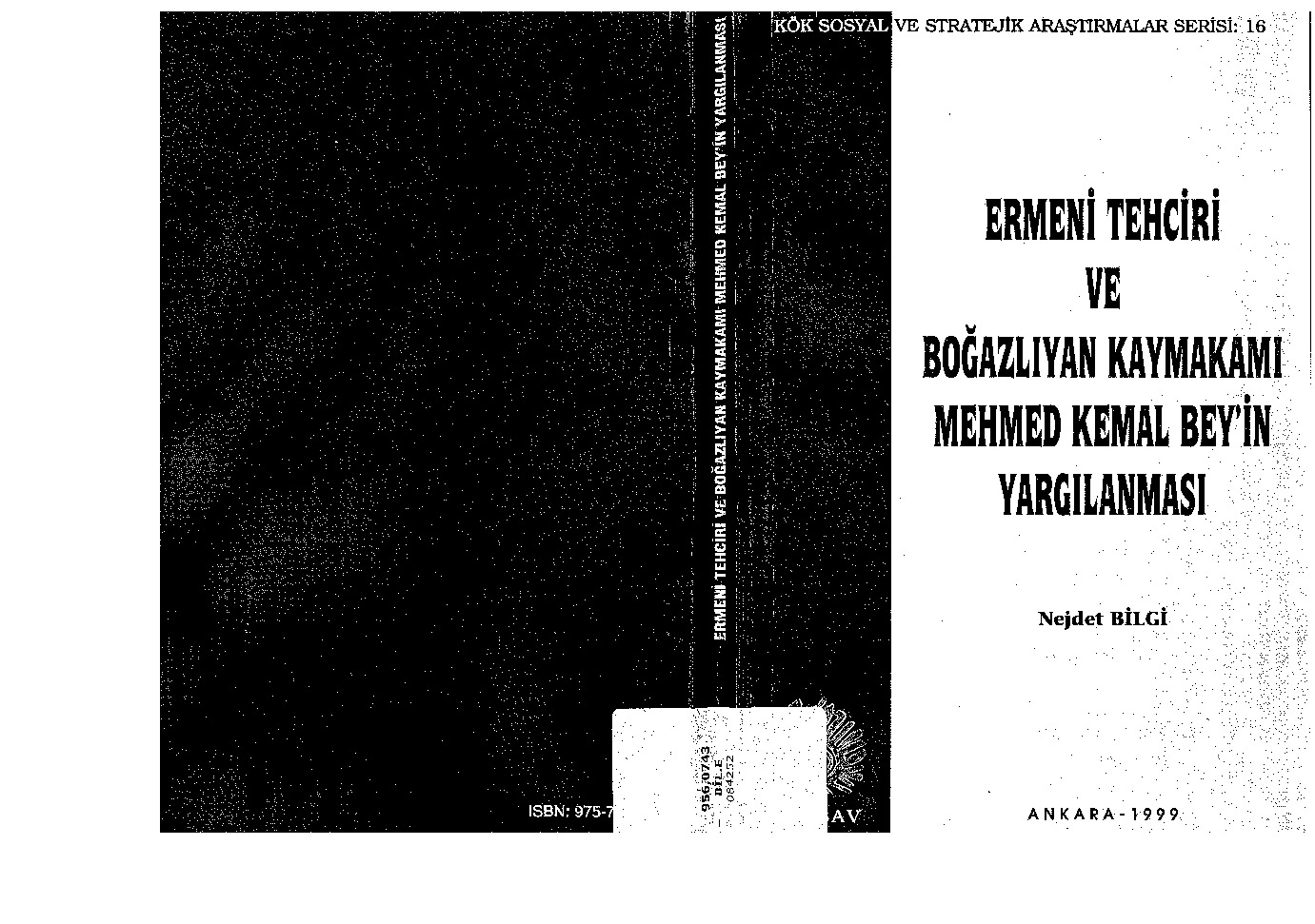 Ermeni Tehciri Ve Boğazlıyan Qaymaqamı Mehmed Kemal Beyin Yarqılanması-Necdet Bilgi-Ankara-1999-234s