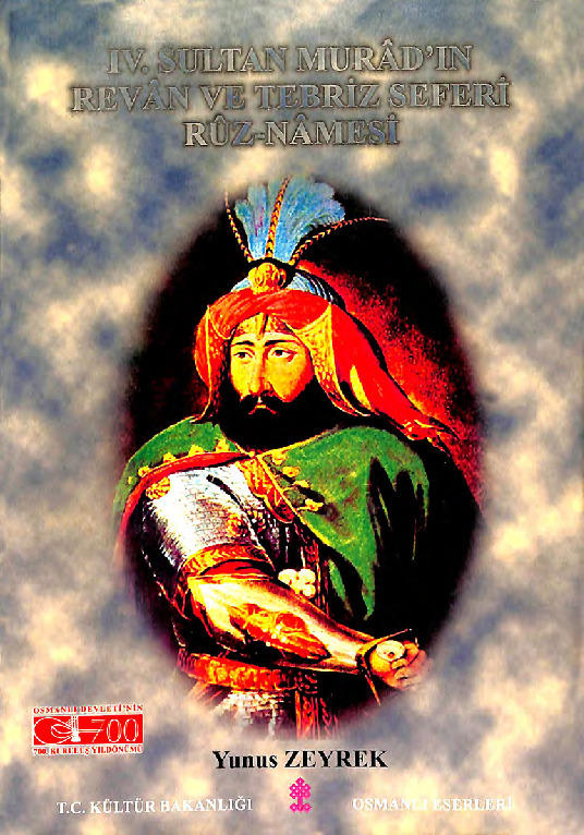 IV. Sultan Muradın Revan Ve Tebriz Seferi Ruznamesi - Yunus Zeyrek
